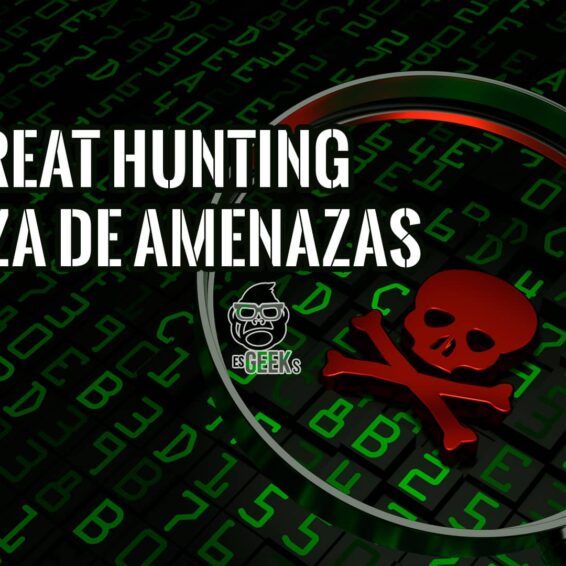 Qué es Threat Hunting o Caza de Amenazas