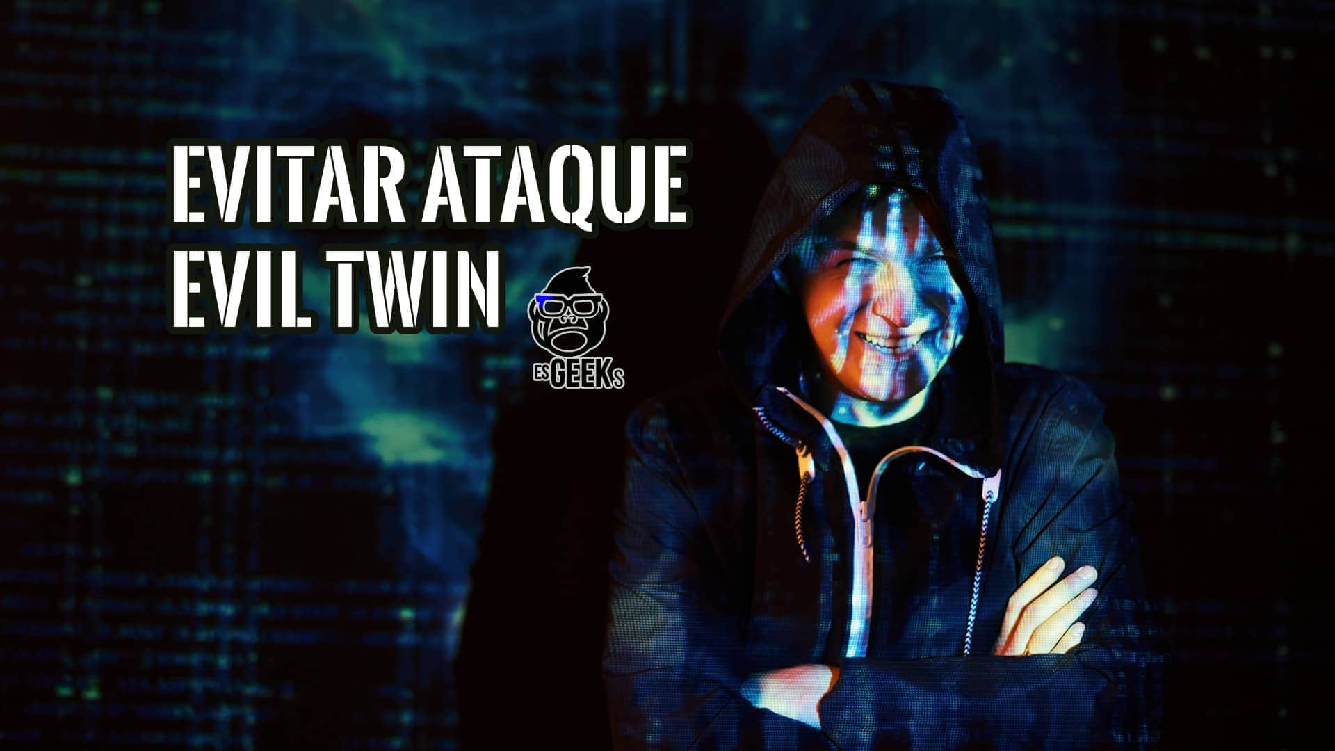 Evitar ser Victima Ataque Evil Twin