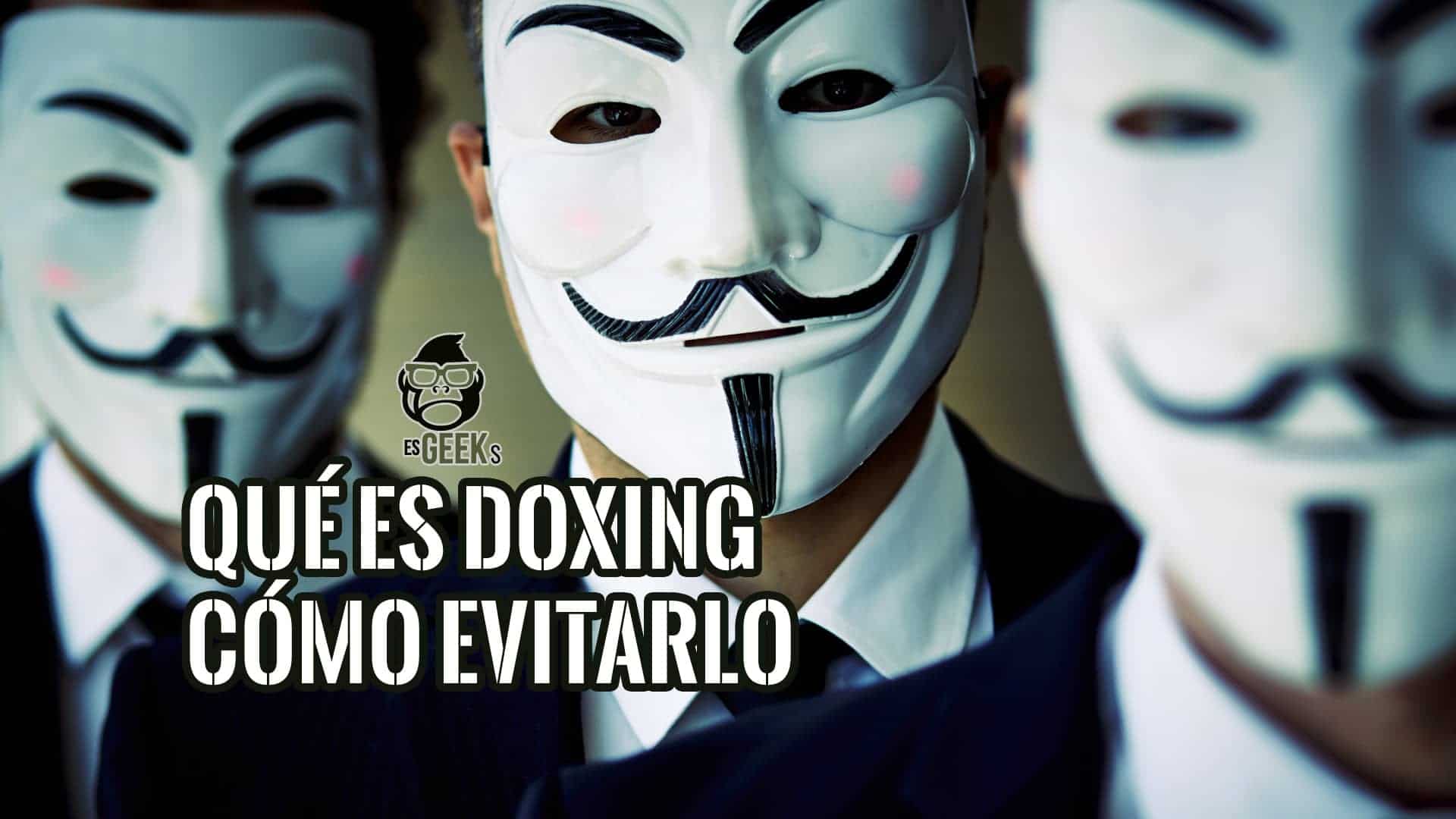 Qué es el Doxing y Cómo Evitarlo