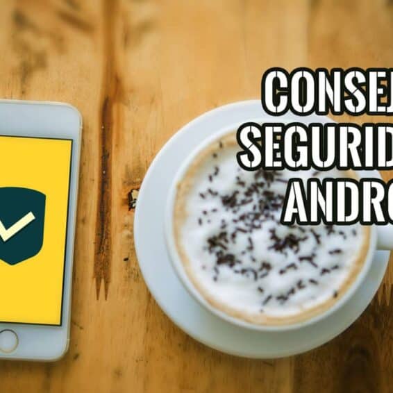 Consejos Aumentar Seguridad de tu Dispositivo Android