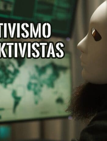 Qué es Hacktivismo y grupo de Hacktivistas