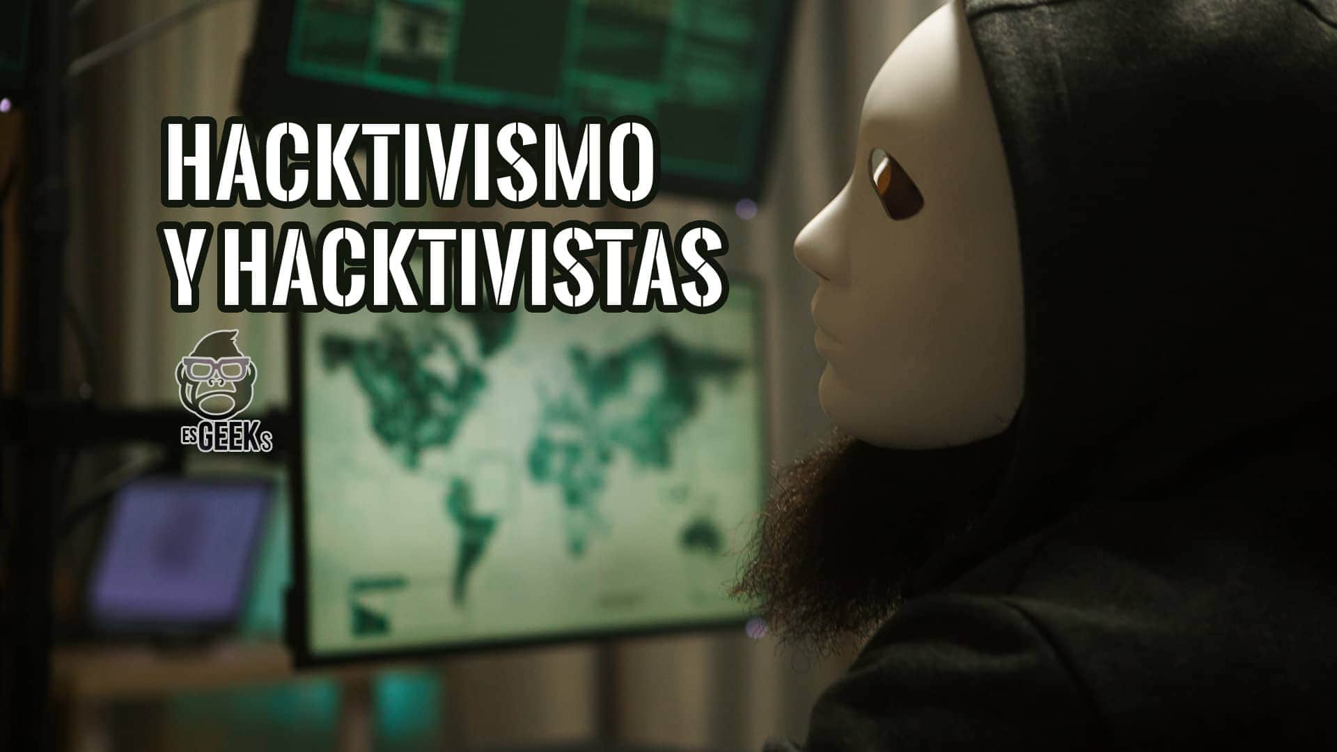 Qué es Hacktivismo y grupo de Hacktivistas