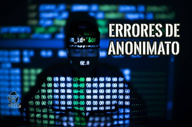 Errores Típicos que Conducen al Fracaso del Anonimato