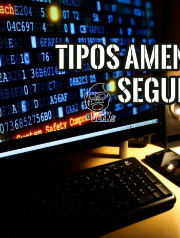 Tipos y ejemplos de amenazas a la Ciberseguridad