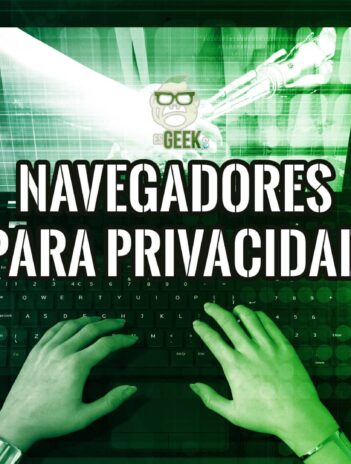 Top Mejores Navegadores Más Seguros y Privados