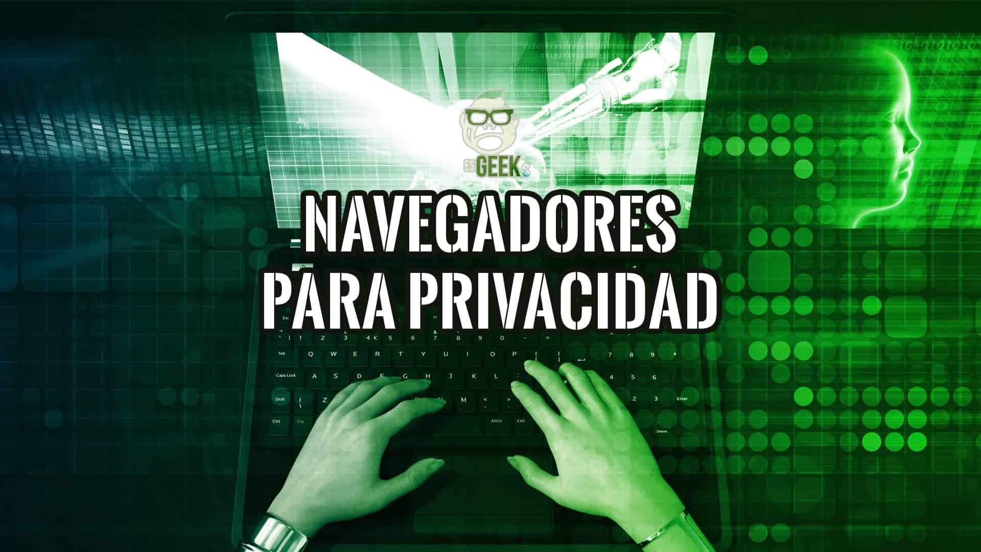 Top Mejores Navegadores Más Seguros y Privados