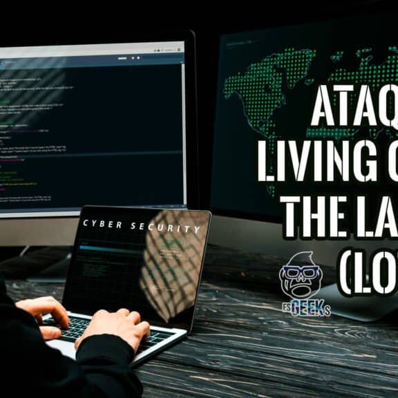 Portada del artículo sobre qué es un ataque Living off the Land (LotL)