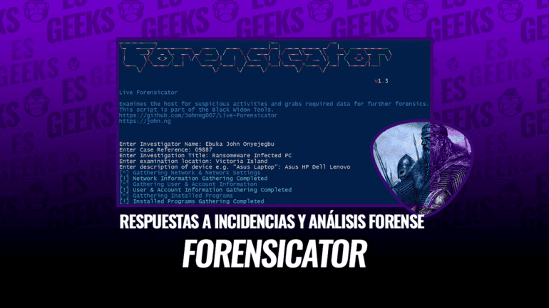 Forensicator: Script Powershell para Respuestas a Incidencias y Análisis Forense