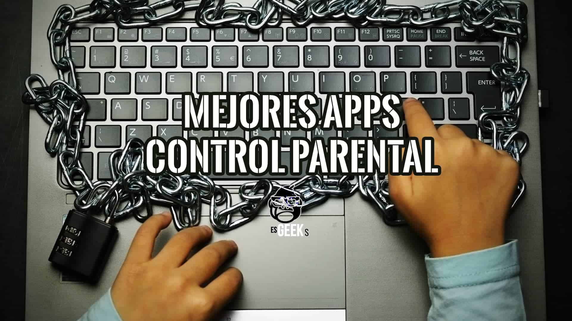 Las Mejores Aplicaciones de Control Parental