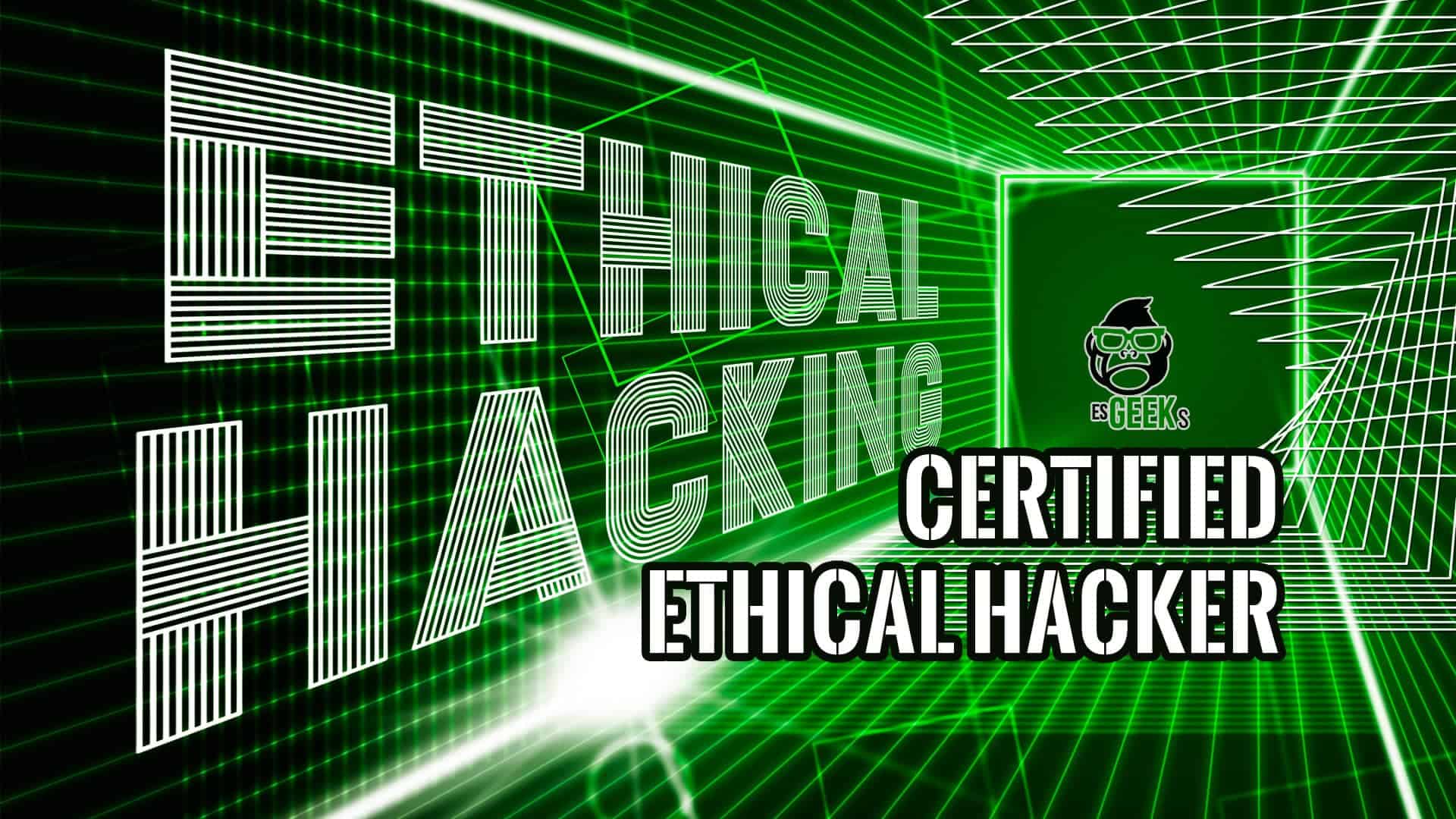 Certificación CEH o Certified Ethical Hacker