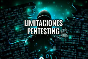Limitaciones de las Pruebas de Penetración que debes Conocer