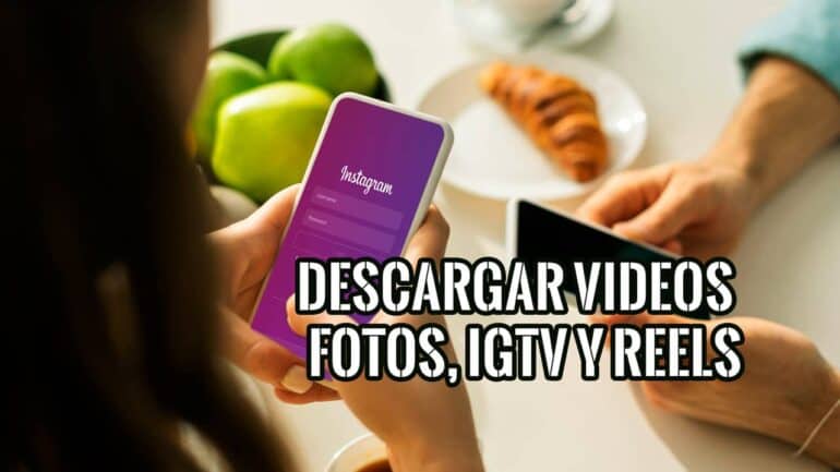 Descargar Videos de Instagram, fotos, IGTV y Reels