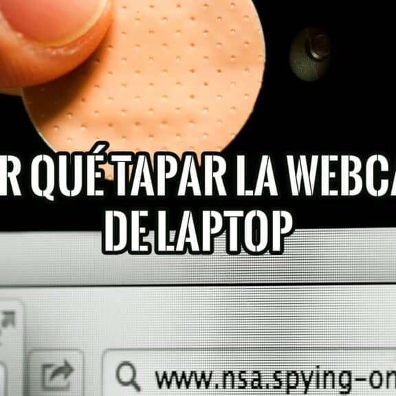 Portada del artículo sobre por qué tapar la cámara del portátil por riesgo de espionaje.