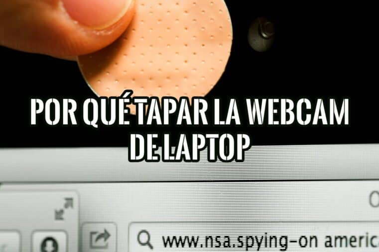 Portada del artículo sobre por qué tapar la cámara del portátil por riesgo de espionaje.