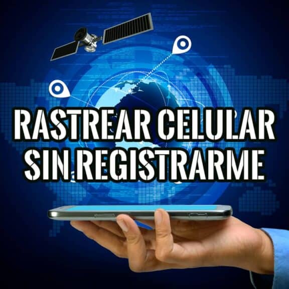 Cómo Rastrear un Celular sin Registrarme