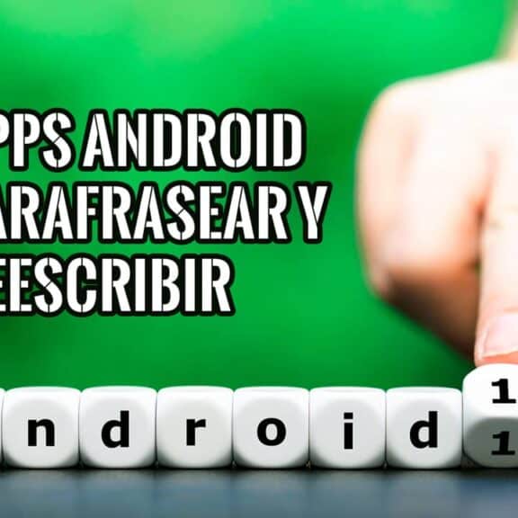 4 Mejores Apps Android para Parafrasear y Reescribir