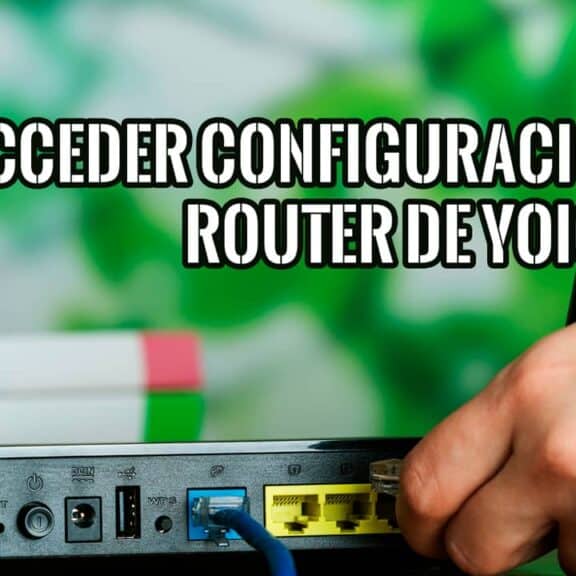 Acceder a la Configuración del Router de Yoigo