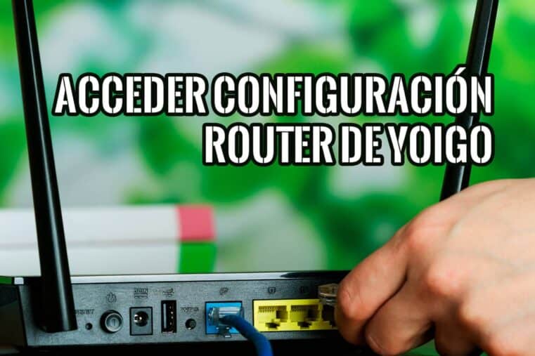 Acceder a la Configuración del Router de Yoigo