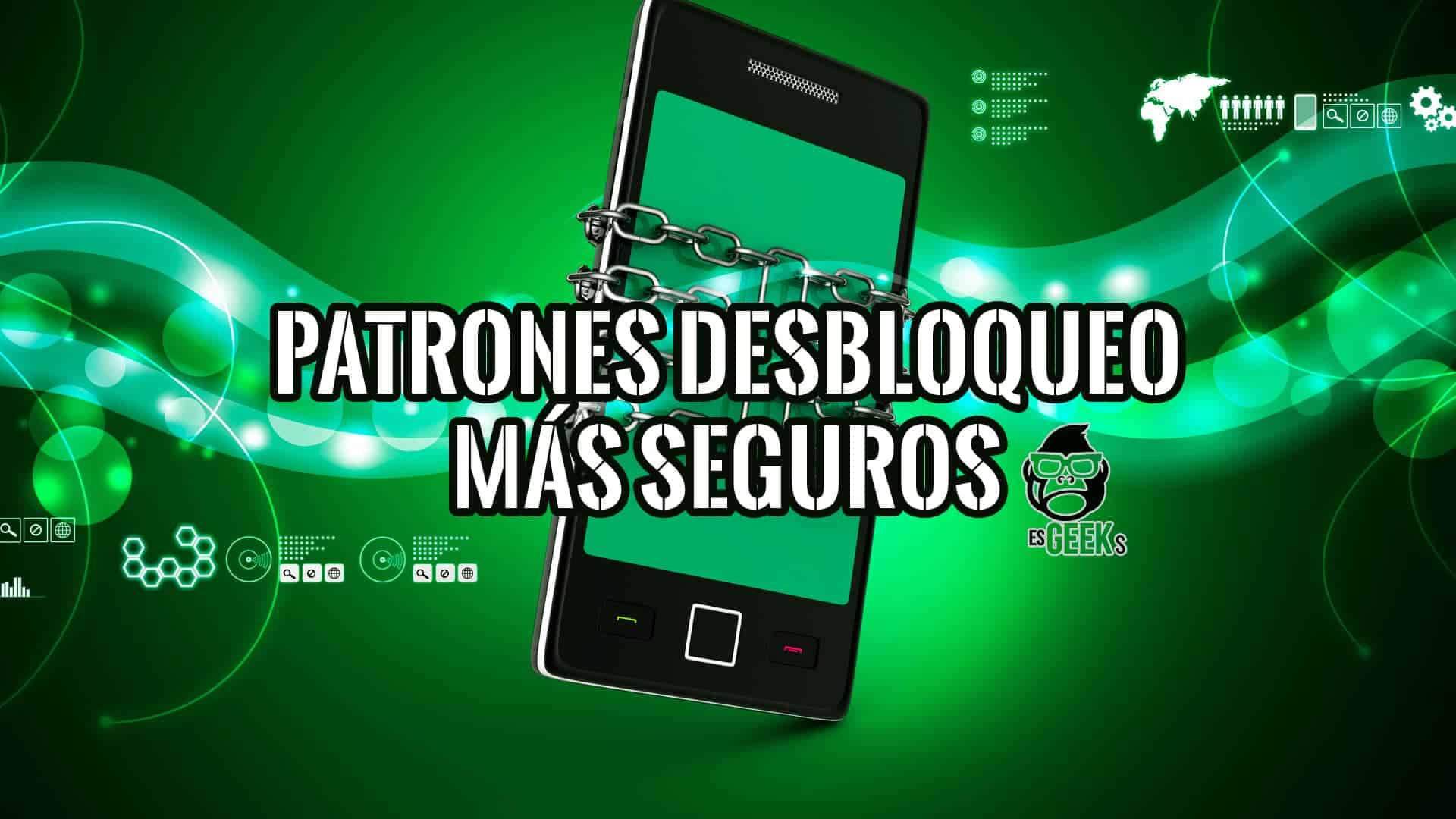Cómo crear patrones desbloqueo más seguros en teléfono