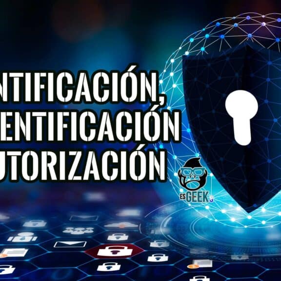 Diferencia entre Identificación, Autentificación y Autorización