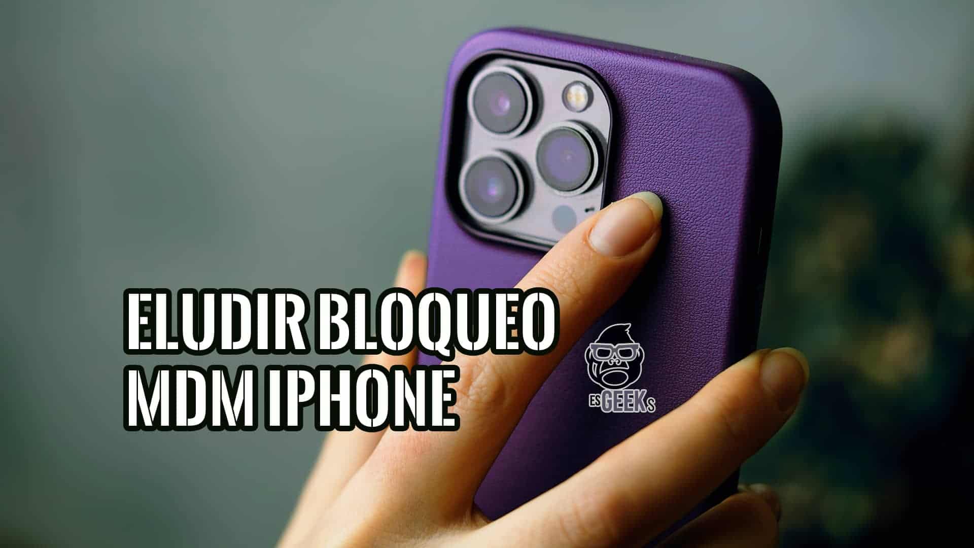 Quitar o Eludir Bloqueo MDM iPhone iPad