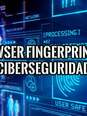 Qué es una Huella Digital del Navegador y Cómo Ocultarla