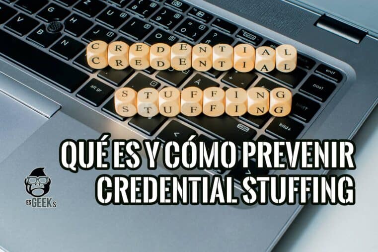 Qué es el Credential Stuffing Y Cómo Prevenir los Ataques de Relleno de Credenciales