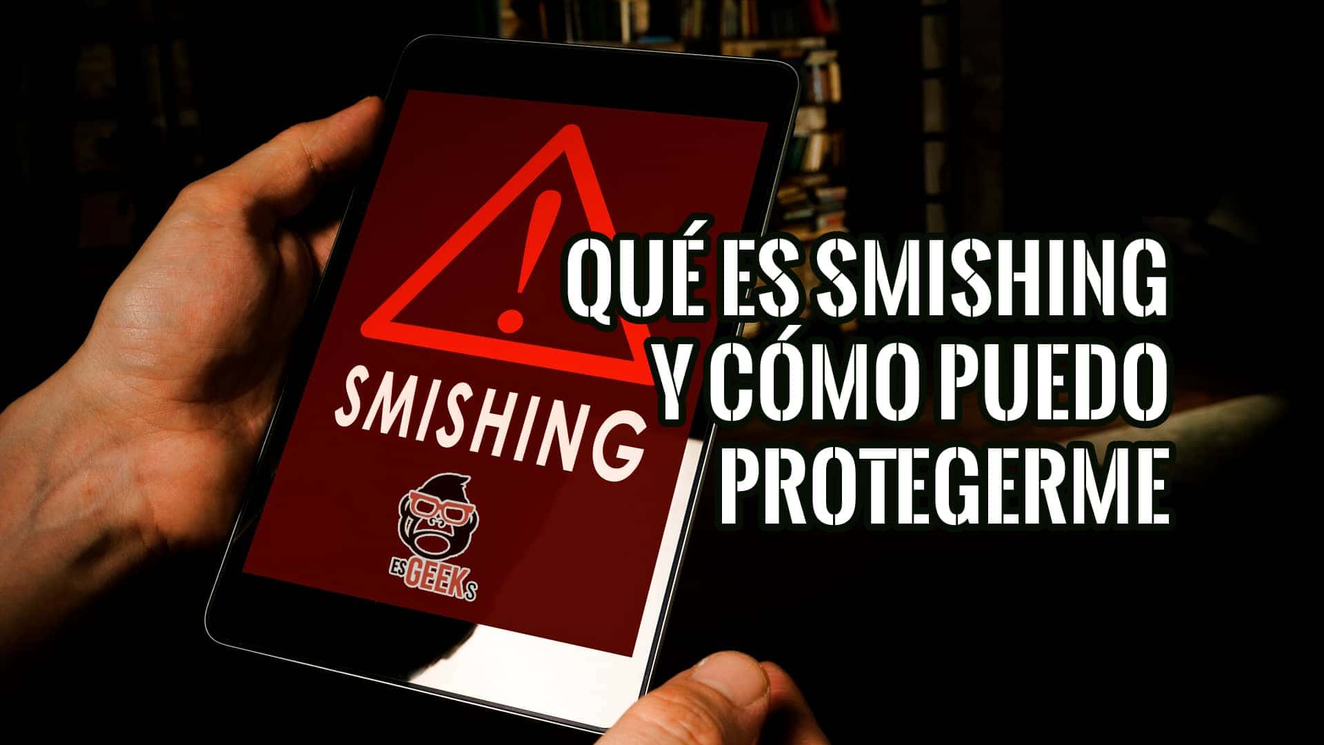 Qué es Smishing y Cómo Puedo Protegerme Contra él