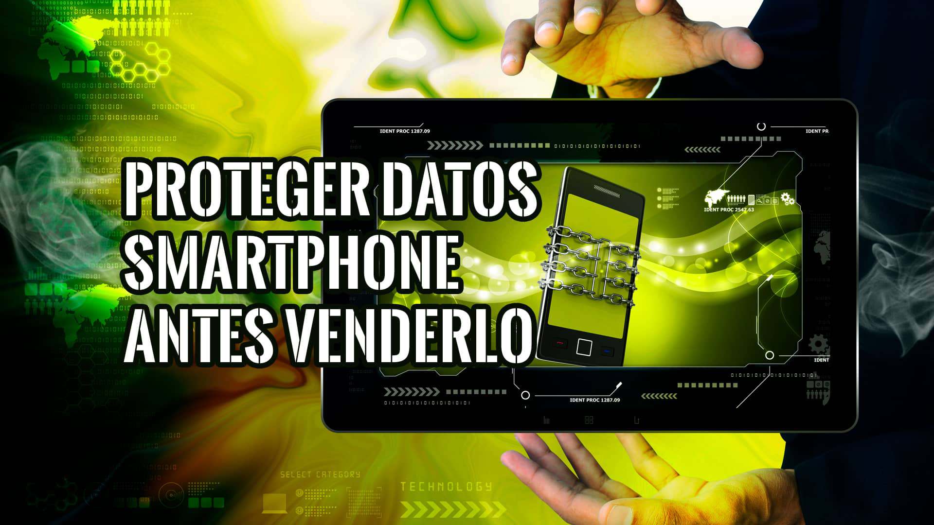 Proteger y Eliminar Datos del Smartphone antes de Venderlo