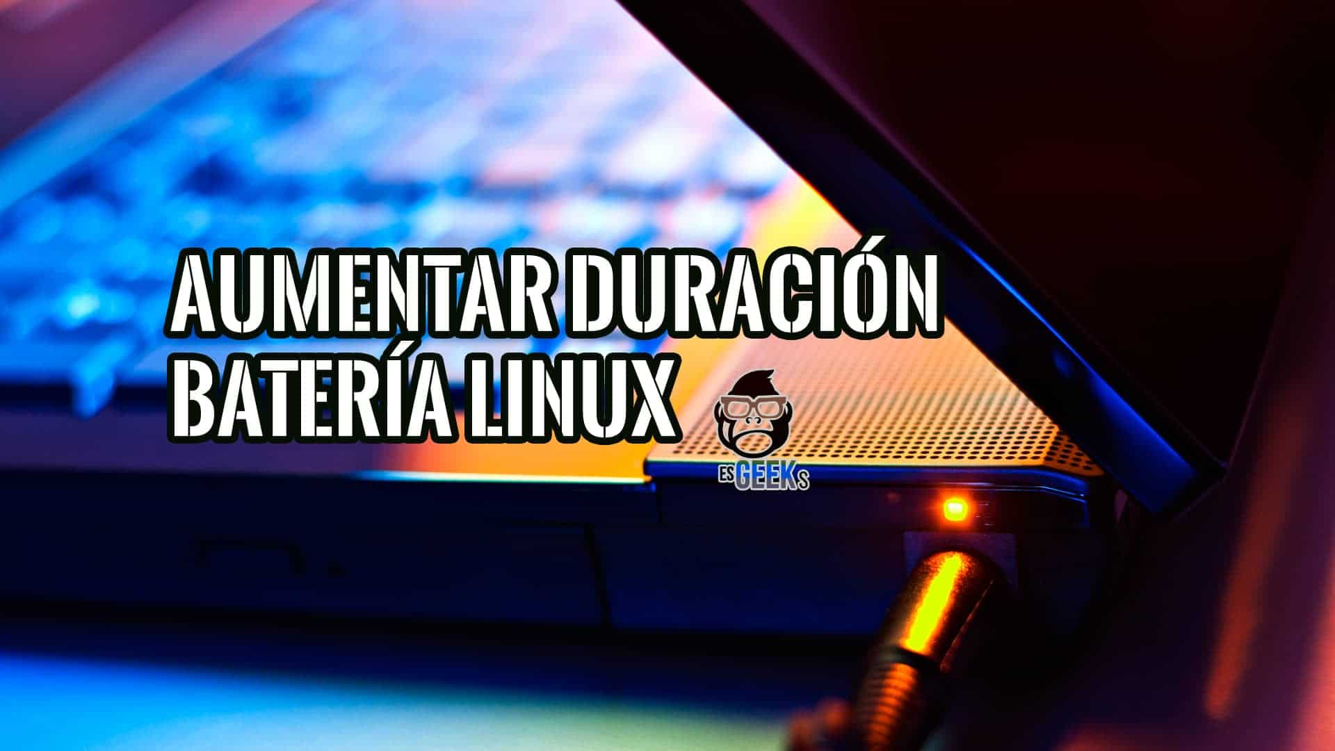 5 Herramientas para Aumentar Duración de Batería de tu Portátil Linux