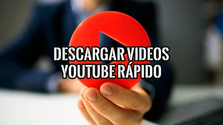 Descargar Videos de YouTube Rápido