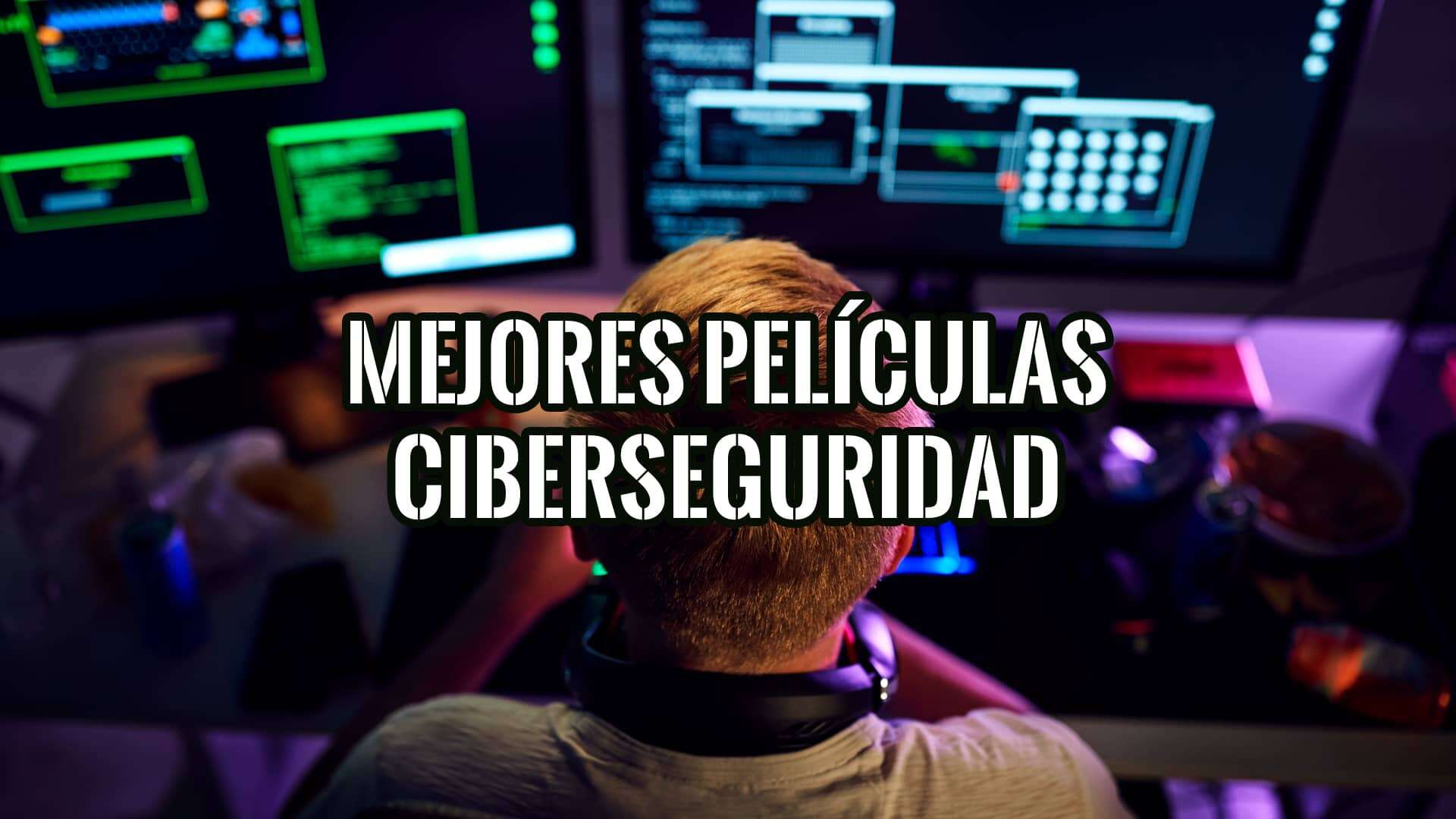 Mejores Películas de Ciberseguridad de Todos los Tiempos