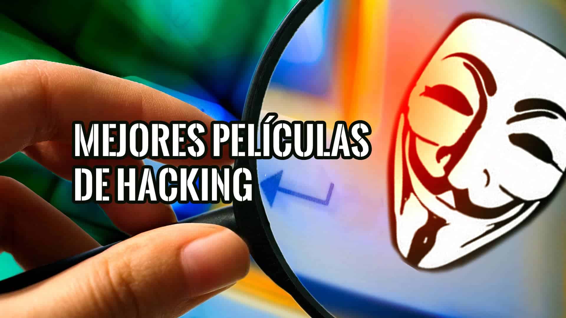Mano con lupa junto a una máscara de Anonymous, una imagen para la lista de las mejores películas de hackers y hacking.