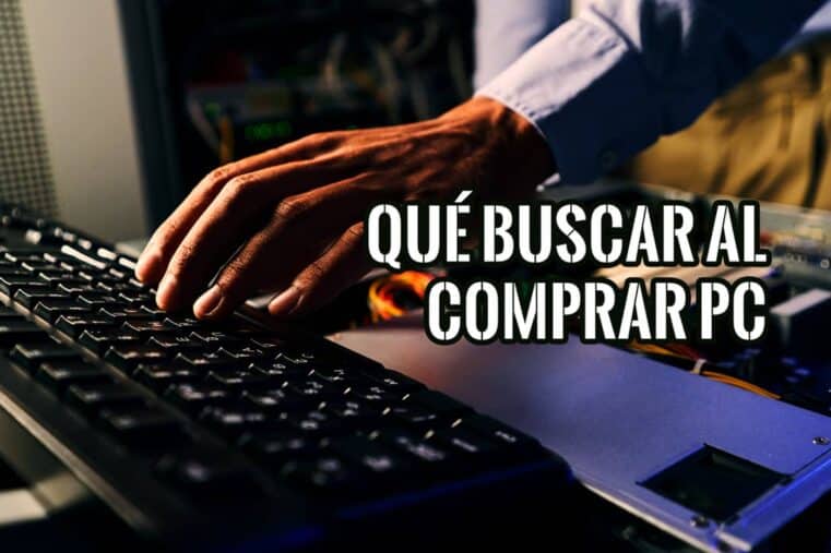 Qué Buscar a la Hora de Comprar un Nuevo PC