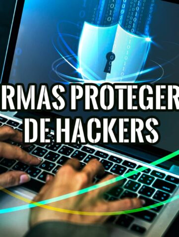 12 Formas de Protegerte de los Hackers en Internet