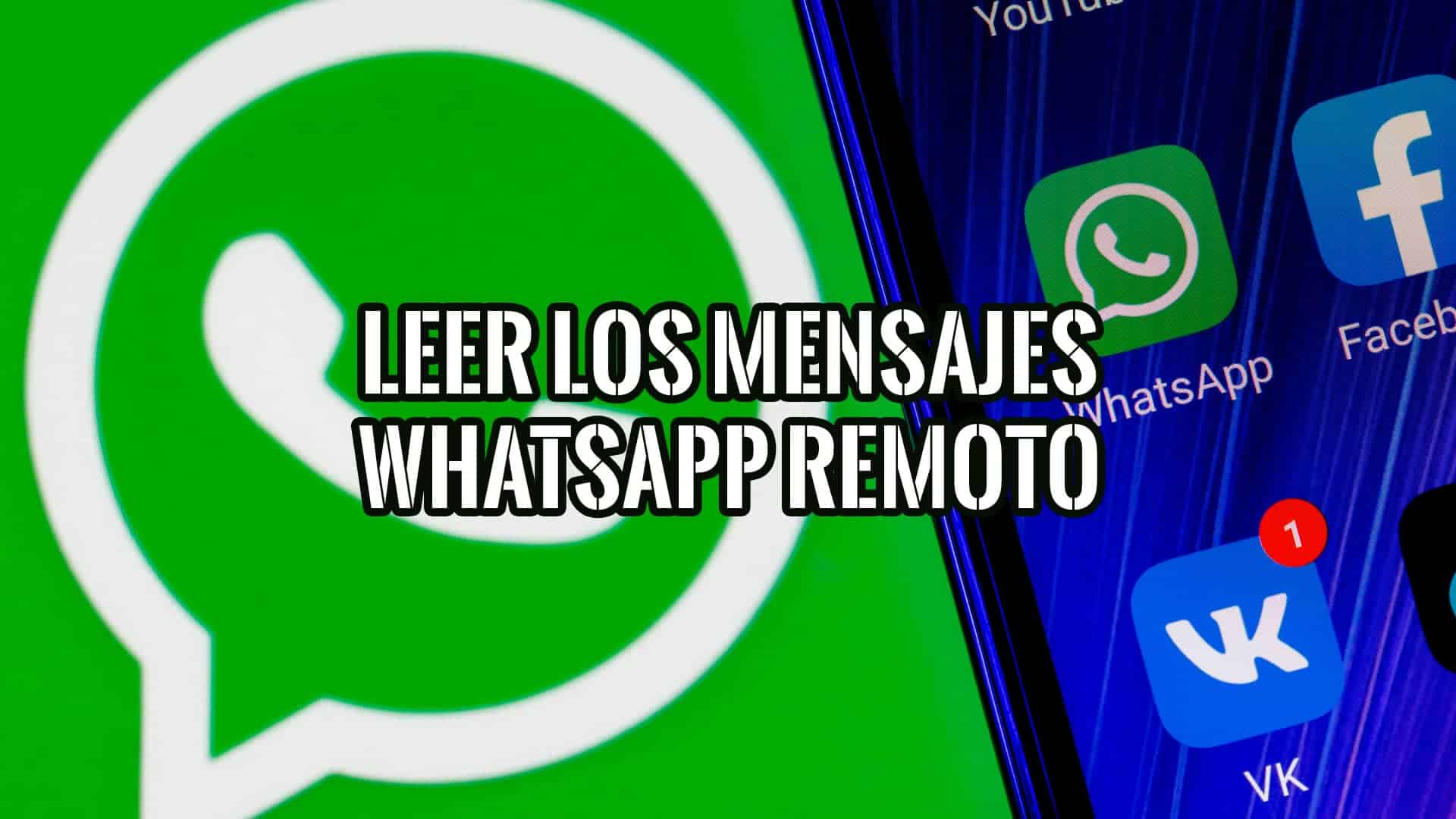 Leer los Mensajes de WhatsApp sin el Teléfono Destinatario