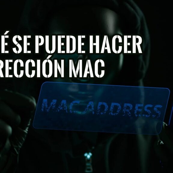 Qué Podría Hacer Alguien con tu Dirección MAC