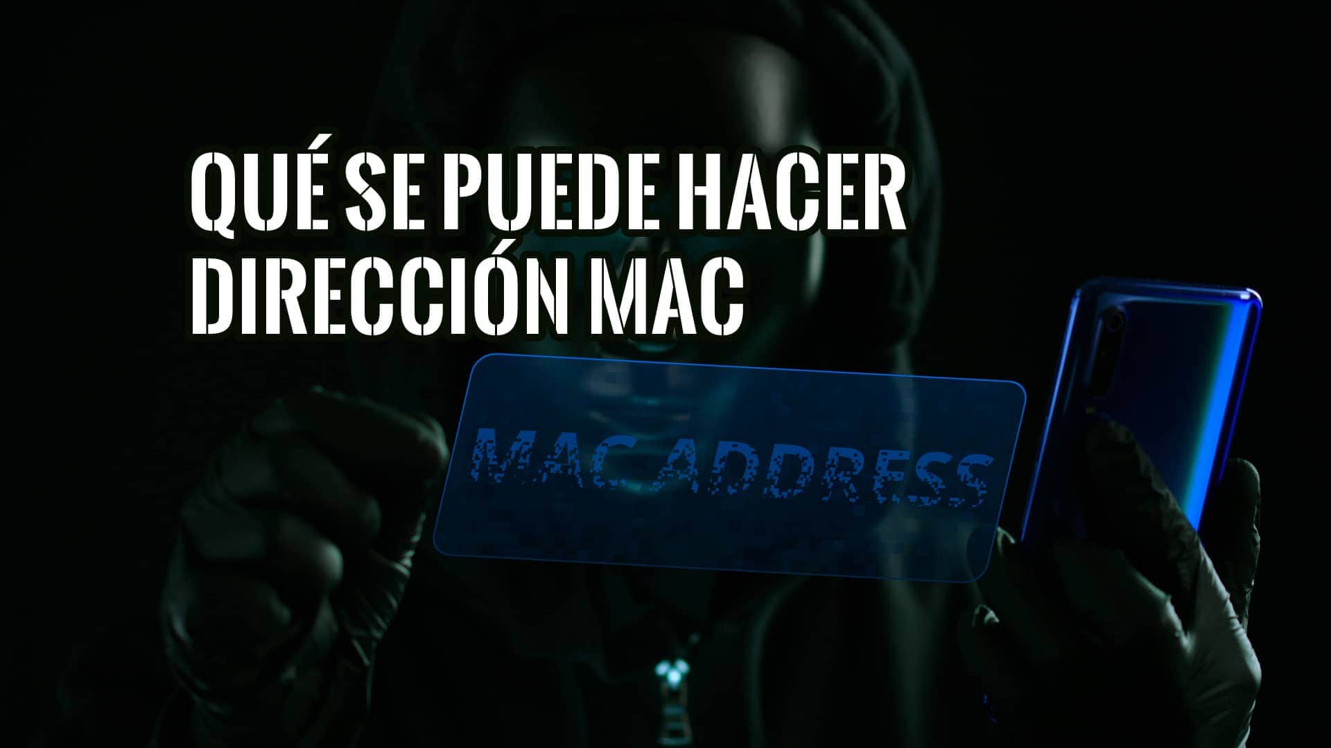 Qué Podría Hacer Alguien con tu Dirección MAC