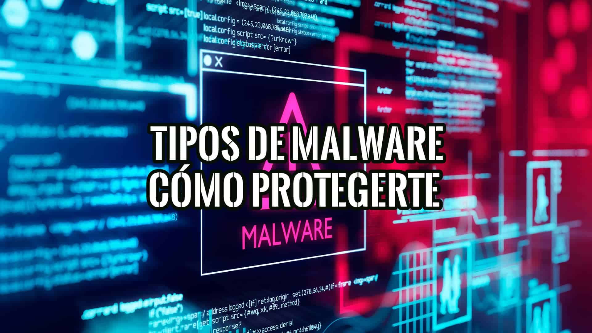 Tipos de Malware y Cómo Protegerte Contra Ellos