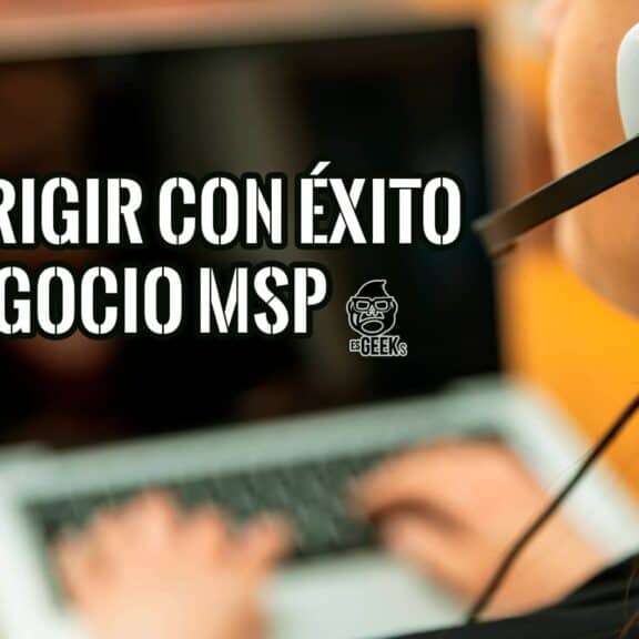 Guía para Dirigir con Éxito un Negocio MSP