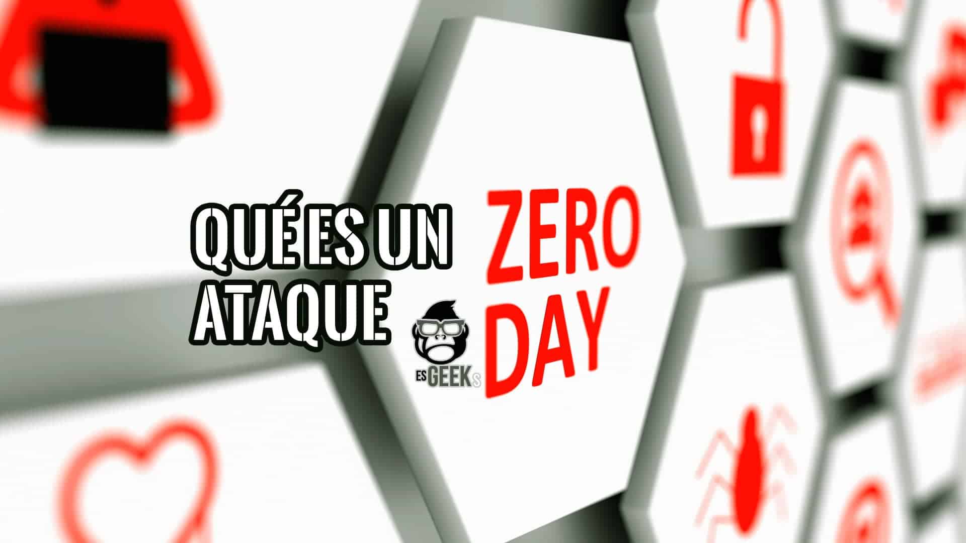 Qué es un Ataque Zero Day y Cómo Defenderse de Él