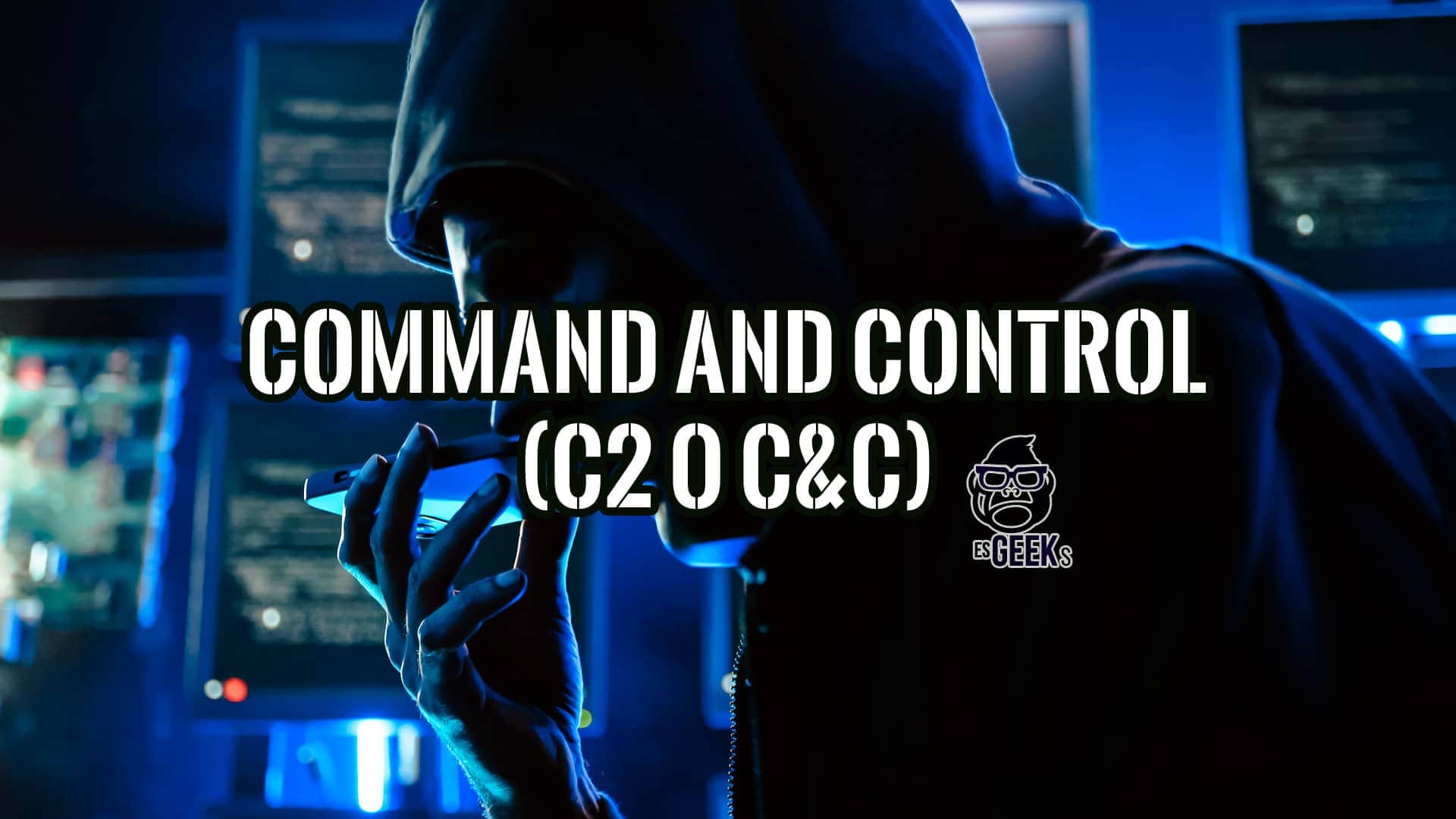 Todo sobre Command and Control o Mando y control
