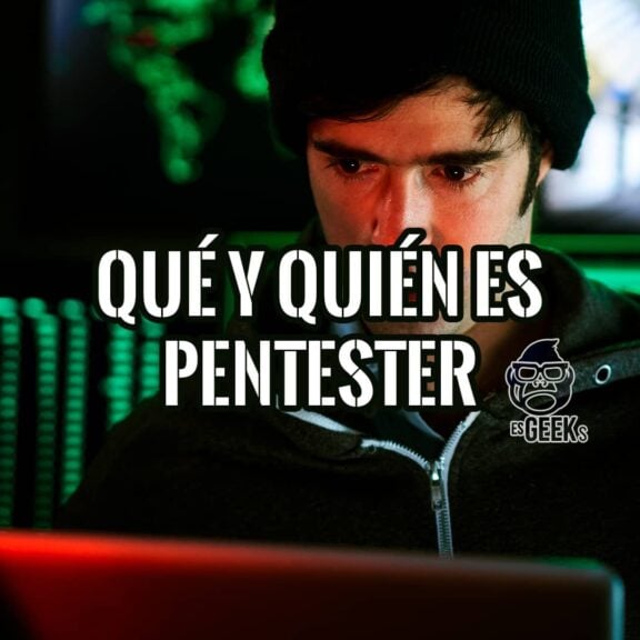 Qué y Quién es un Pentester y cómo ser uno