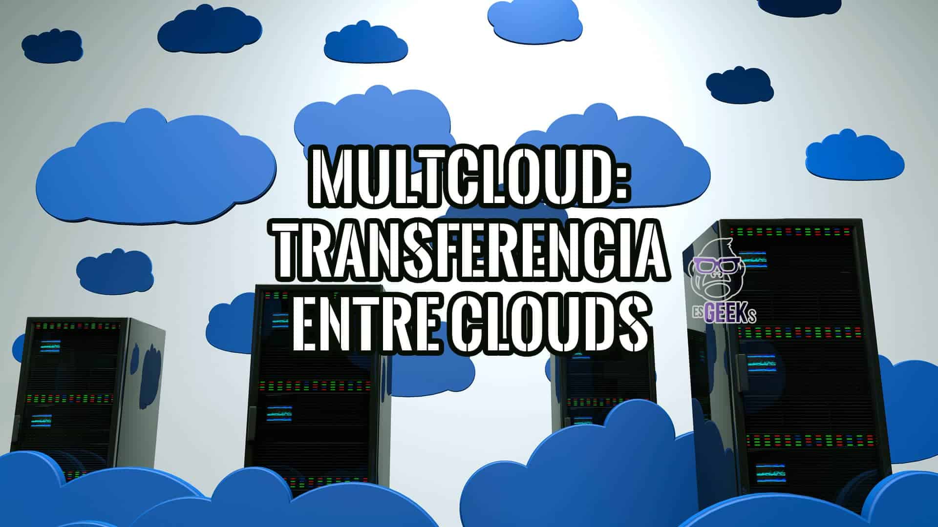 Mejor Servicio de Transferencia Archivos de Nube a Nube con MultCloud