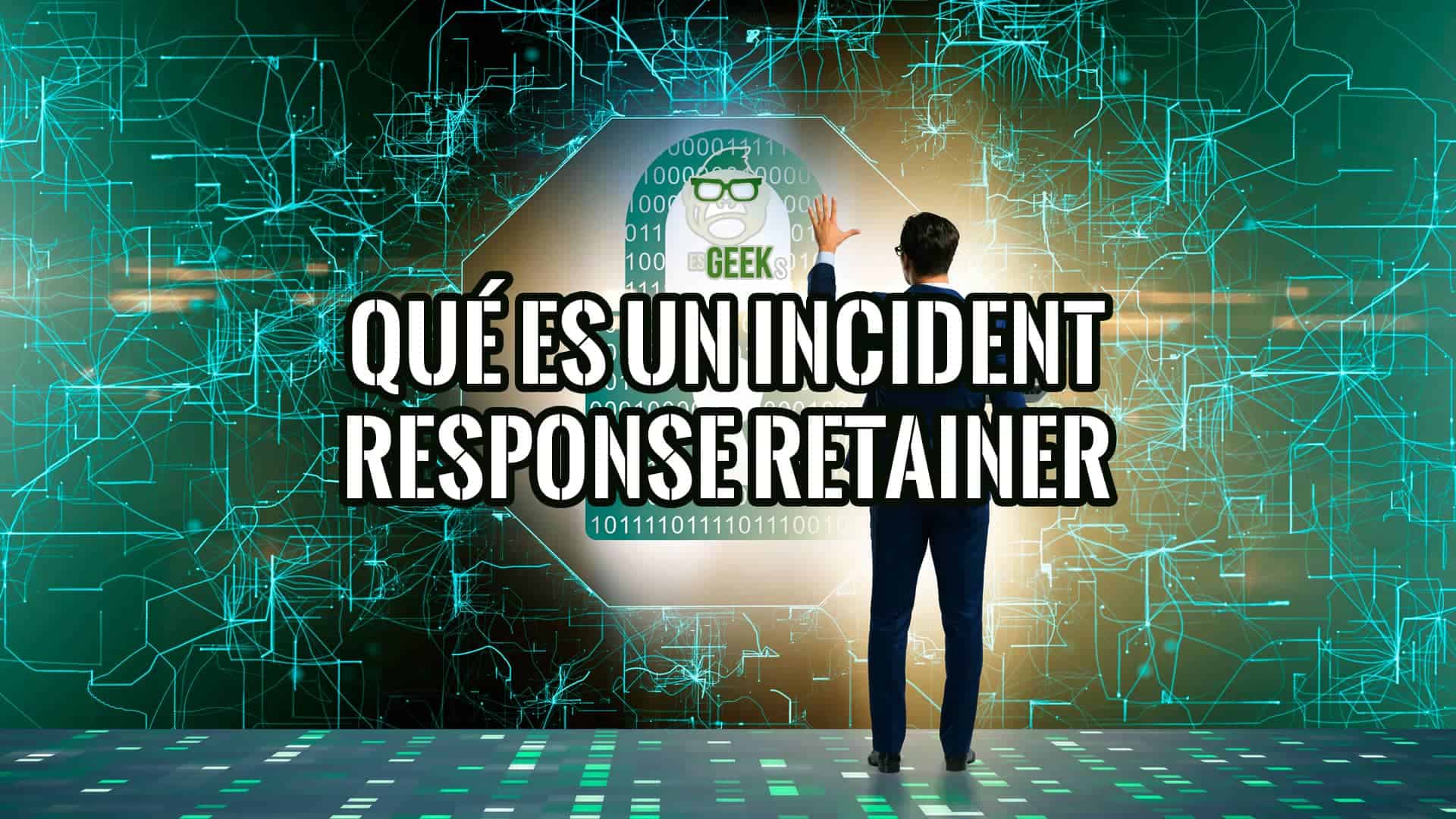 Qué es un Incident Response Retainer