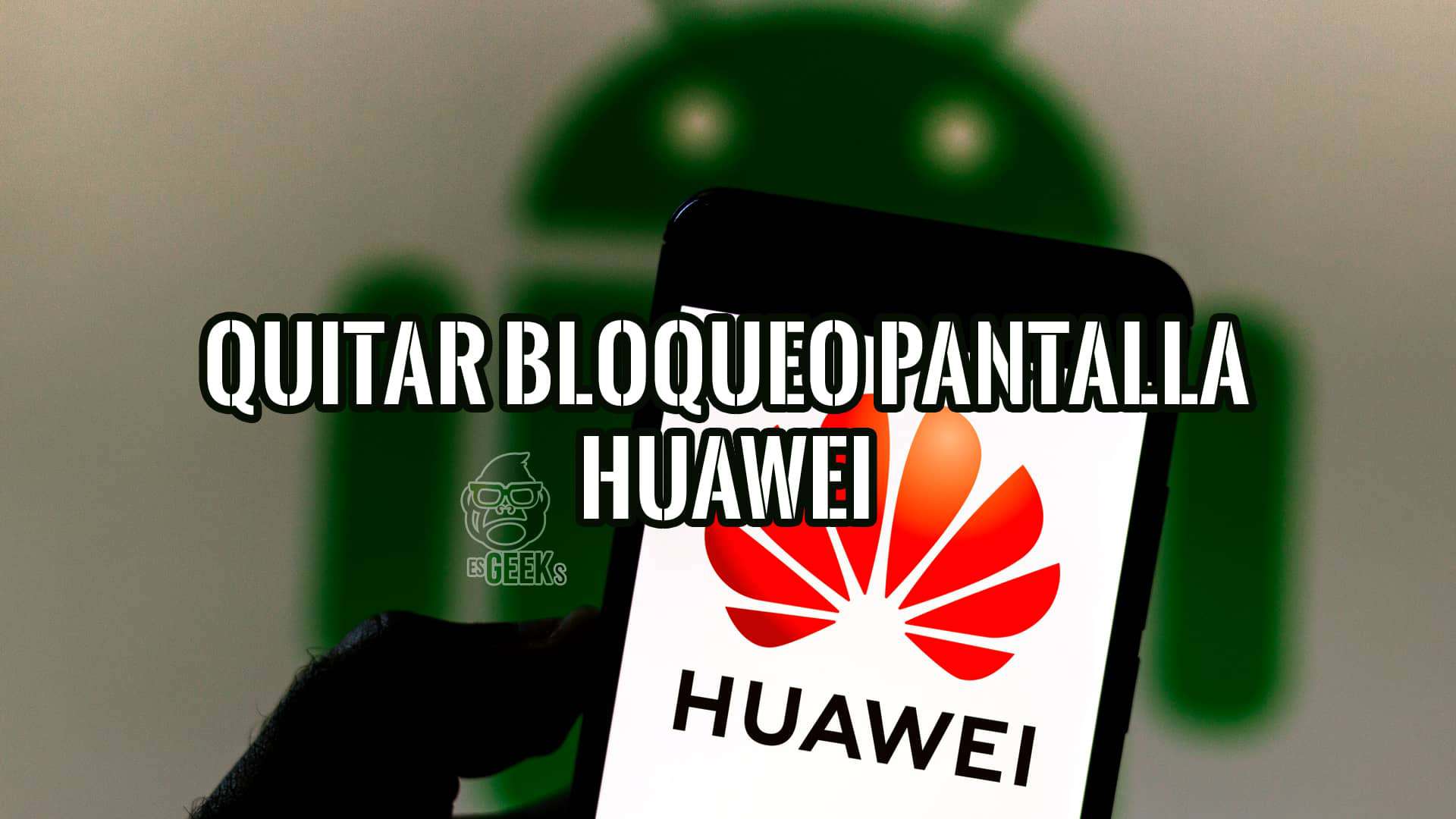 Cómo Quitar Bloqueo de Pantalla Huawei 4 Métodos