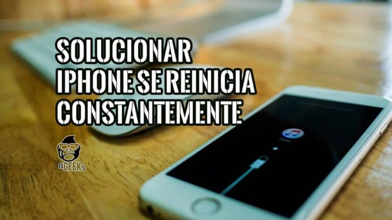 Solucionar iPhone se Reinicia Constantemente
