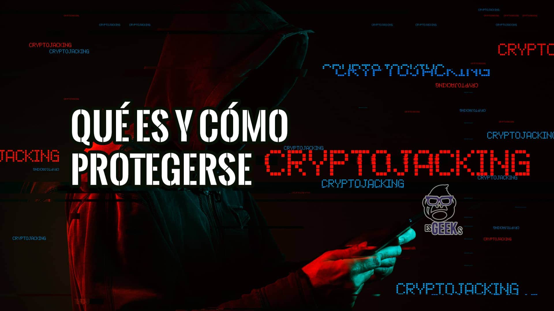 Cryptojacking Qué es y Cómo Protegerse