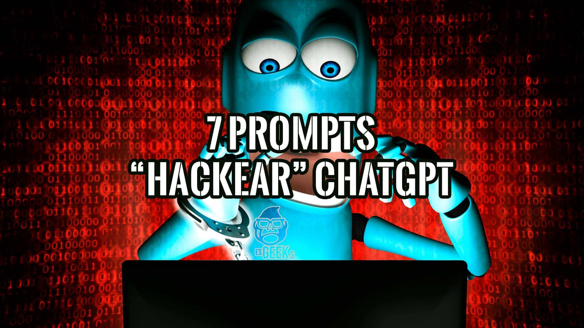 7 Prompts para Hackear ChatGPT con Ejemplos