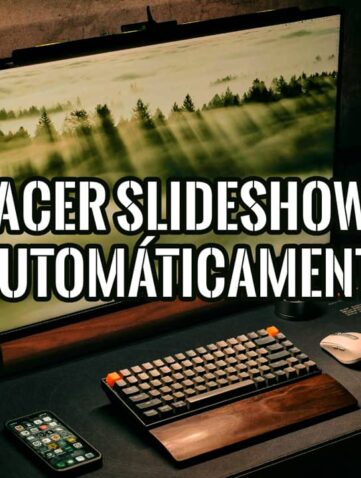 Cómo Hacer Slideshows o Presentación de diapositivas Automáticamente